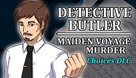 Detective Butler: Maiden Voyage Murder - Choices DLC