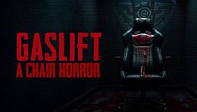 GASLIFT: A Chair Horror