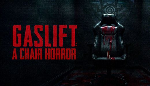 GASLIFT: A Chair Horror