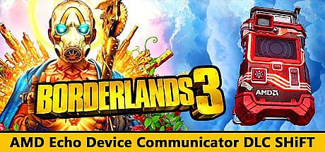 Borderlands 3 - AMD Echo Device Communicator