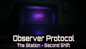 Observer Protocol: The Station - Second Shift