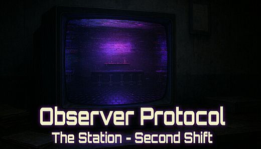 Observer Protocol: The Station - Second Shift