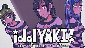 idolYAKI: From Delinquents to Pop Stars