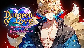 Make a Perfect Anime Boyfriend - DUNGEON OF LOVE