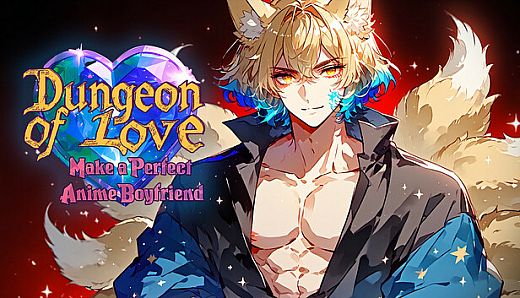 Make a Perfect Anime Boyfriend - DUNGEON OF LOVE