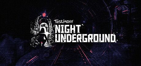Testimony - Night Underground Game