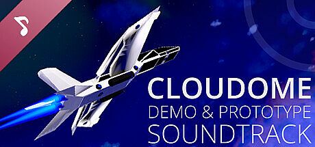 CLOUDOME: Demo & Prototype Soundtrack