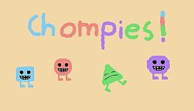 Chompies!