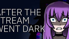 After the Stream Went Dark