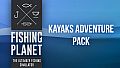 Fishing Planet: Kayaks Adventure Pack