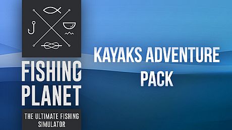 Fishing Planet: Kayaks Adventure Pack DLC