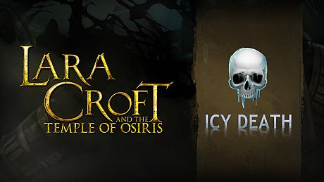 Lara Croft and the Temple of Osiris - Icy Death Pack DLC