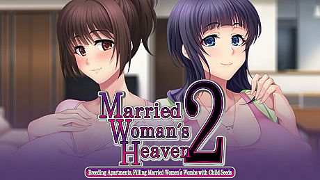 Married Woman's Heaven2 - Breeding Apartments, Filling Married Women's Wombs with Child Seeds - Game