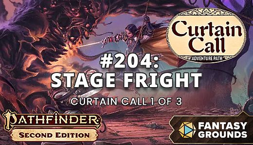 Fantasy Grounds - Pathfinder 2 RPG - Adventure Path #204: Stage Fright (Curtain Call 1 of 3)