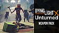 Dying Light - Unturned Weapon Pack