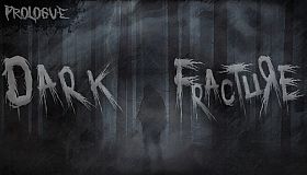 Dark Fracture: Prologue