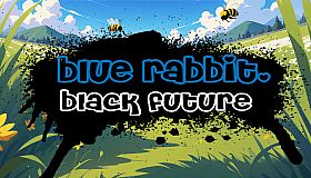 Blue Rabbit, Black Future