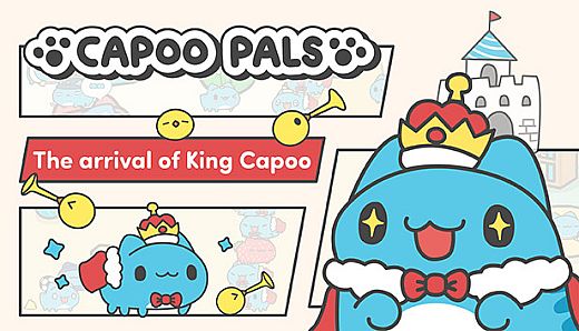 CapooPals - The arrival of King Capoo