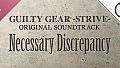 Guilty Gear -Strive- Original Soundtrack Necessary Discrepancy Disc 2