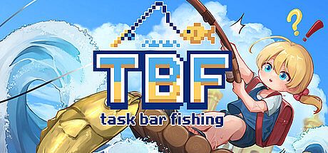 TBF: Task Bar Fishing