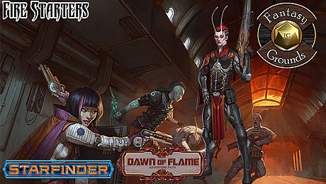 Fantasy Grounds - Starfinder RPG - Dawn of Flame AP 1: Fire Starters (SFRPG) DLC