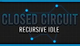 Closed Circuit: Recursive Idle