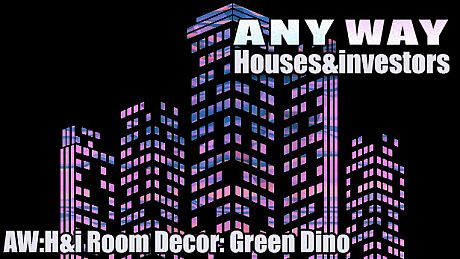 AnyWay! :Houses&investors - AW:H&i Room Decor: Green Dino DLC