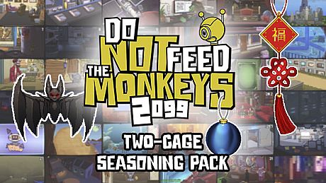 Do Not Feed the Monkeys 2099 - Two cage seasoning pack DLC