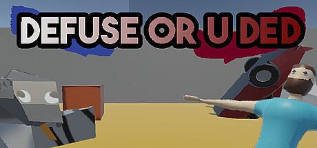 Defuse or u ded