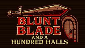 Blunt Blade and a Hundred Halls
