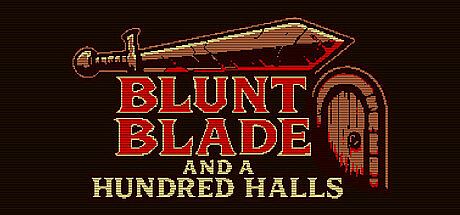 Blunt Blade and a Hundred Halls