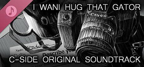 I Wani Hug that Gator! C-Side Original Soundtrack