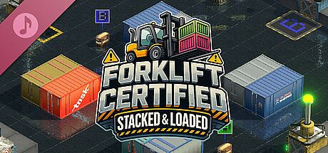 Forklift Certified : Stacked and Loaded Soundtrack