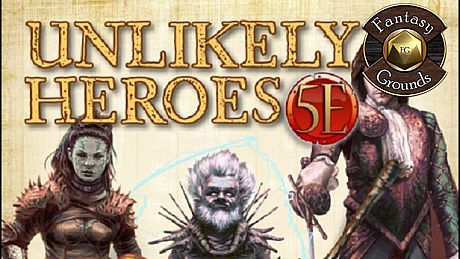 Fantasy Grounds - Unlikely Heroes (5E) DLC