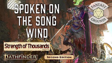Fantasy Grounds - Pathfinder 2 RPG - Strength of Thousands AP 2: Spoken on the Song Wind DLC