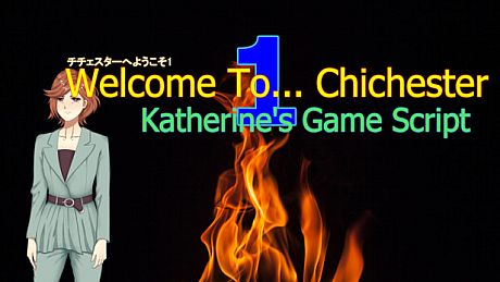 Welcome To... Chichester 1/Redux : Katherine's Game Script