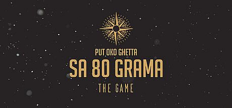 PUT OKO GHETTA SA 80 GRAMA: THE GAME Game