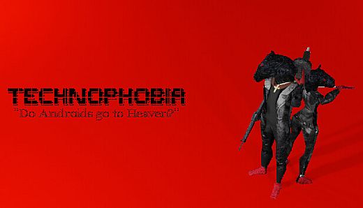 TECHNOPHOBIA: DO ANDROIDS GO TO HEAVEN?