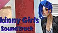 Skinny Girls Soundtrack