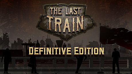 The Last Train - Definitive Edition Game