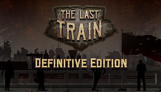 The Last Train - Definitive Edition