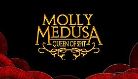 Molly Medusa: Queen of Spit