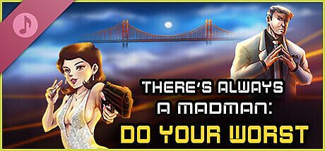 There's Always a Madman: Do Your Worst Soundtrack