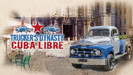 Trucker's Dynasty - Cuba Libre Game