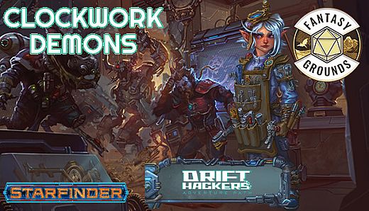 Fantasy Grounds - Starfinder RPG - Adventure Path #50: Clockwork Demons (Drift Hackers 2 of 3)