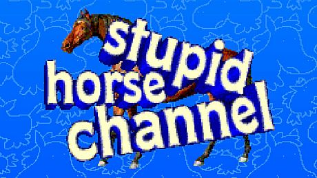Stupid horse channel Game