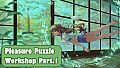 Pleasure Puzzle:Workshop - Part 1