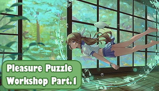 Pleasure Puzzle:Workshop - Part 1