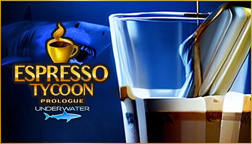 Espresso Tycoon Prologue: Underwater