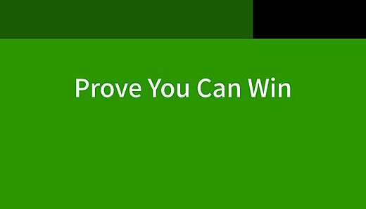 Prove You Can Win